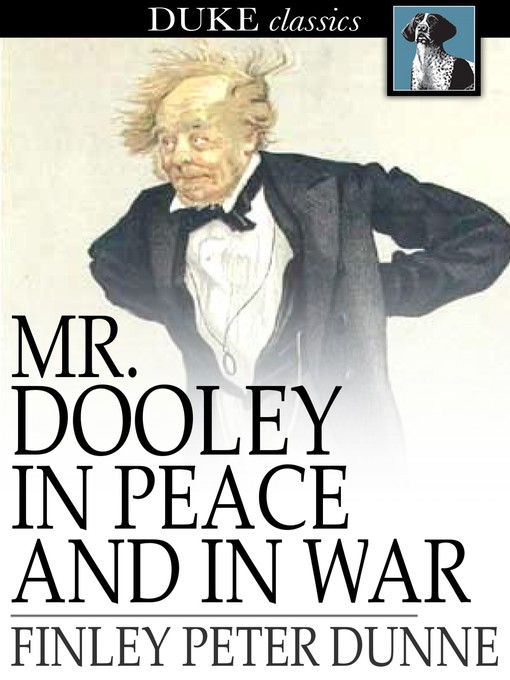 Titeldetails für Mr. Dooley in Peace and in War nach Finley Peter Dunne - Verfügbar